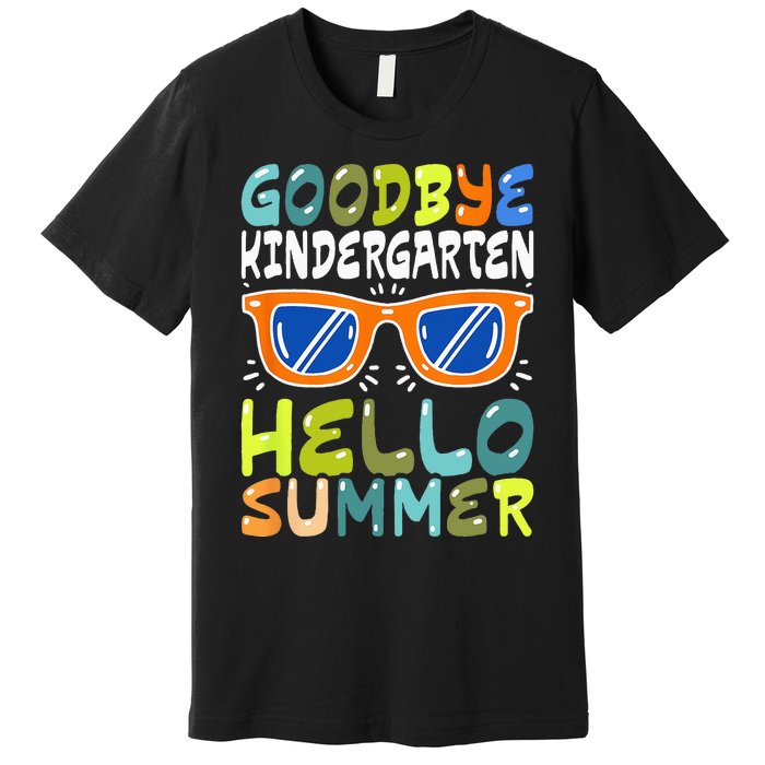 Goodbye Kindergarten Hello Summer Kinder Graduate Premium T-Shirt