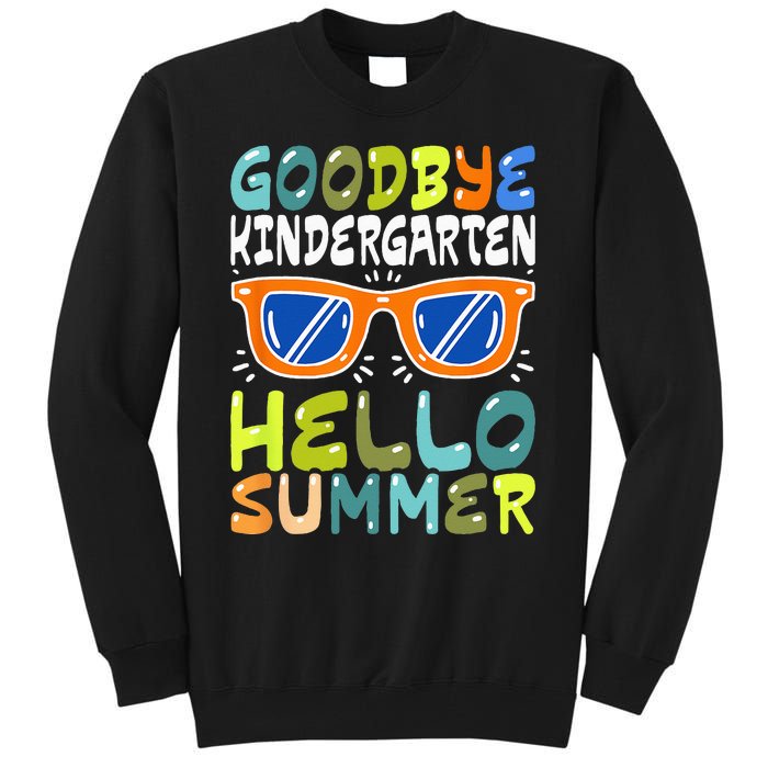 Goodbye Kindergarten Hello Summer Kinder Graduate Tall Sweatshirt