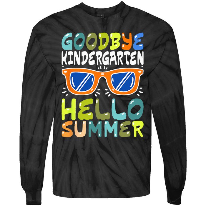 Goodbye Kindergarten Hello Summer Kinder Graduate Tie-Dye Long Sleeve Shirt