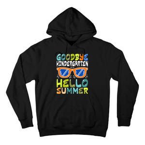 Goodbye Kindergarten Hello Summer Kinder Graduate Tall Hoodie