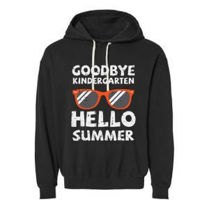 Goodbye Kindergarten Hello Summer Last Day Graduation Garment-Dyed Fleece Hoodie