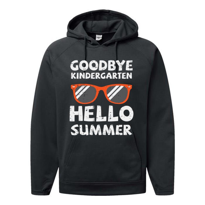 Goodbye Kindergarten Hello Summer Last Day Graduation Performance Fleece Hoodie