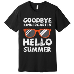 Goodbye Kindergarten Hello Summer Last Day Graduation Premium T-Shirt