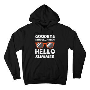 Goodbye Kindergarten Hello Summer Last Day Graduation Tall Hoodie