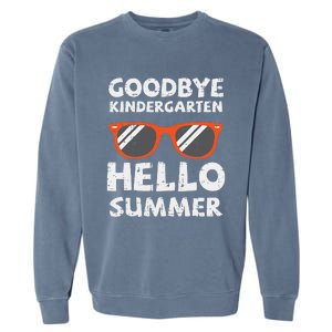 Goodbye Kindergarten Hello Summer Last Day Graduation Garment-Dyed Sweatshirt