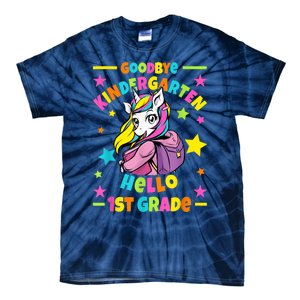 Goodbye Kindergarten Hello 1st Grade I Unicorn Tie-Dye T-Shirt