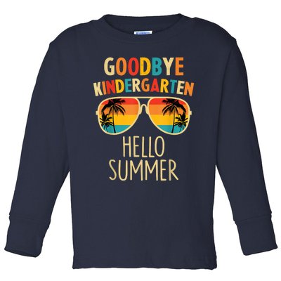 Goodbye Kindergarten Hello Summer Last Day Graduation Toddler Long Sleeve Shirt