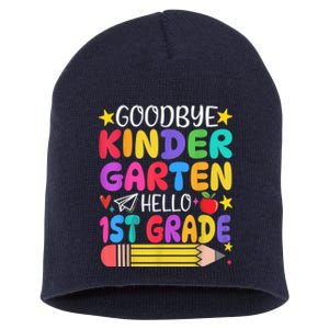 Goodbye Kindergarten Hello First Grade Graduation First Day Short Acrylic Beanie