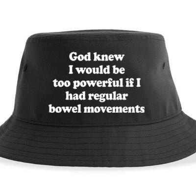 God Knew I Would Be Too Powerful If I Had Regular Bowel Sustainable Bucket Hat