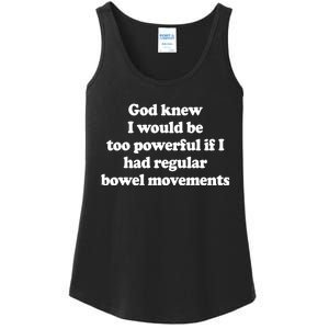 God Knew I Would Be Too Powerful If I Had Regular Bowel Ladies Essential Tank