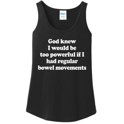 God Knew I Would Be Too Powerful If I Had Regular Bowel Ladies Essential Tank