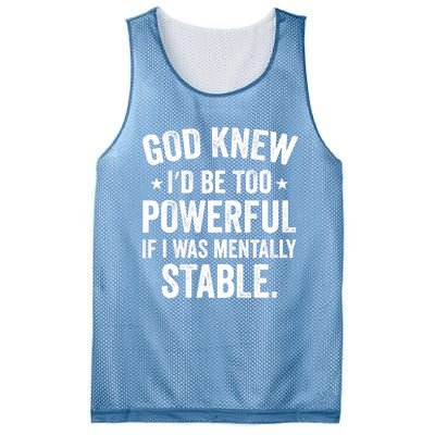 God Knew I'd Be Too Powerful If I Was Mentally Stable Mesh Reversible Basketball Jersey Tank