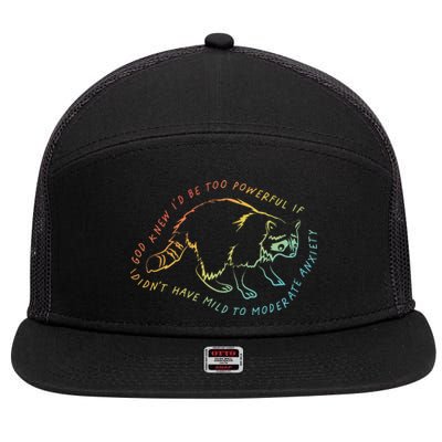 God Knew ID Be Too Powerful If I DidnT Have Mild 7 Panel Mesh Trucker Snapback Hat