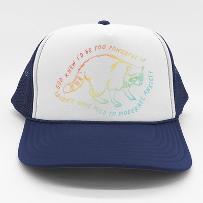 God Knew ID Be Too Powerful If I DidnT Have Mild Trucker Hat