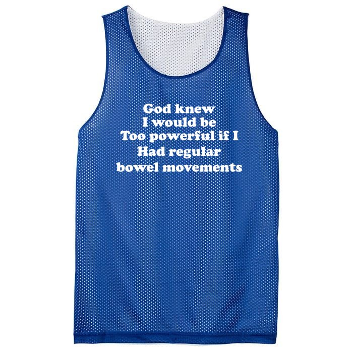 God Knew I Would Be Too Powerful If I Had Regular Bowel Cool Gift Mesh Reversible Basketball Jersey Tank