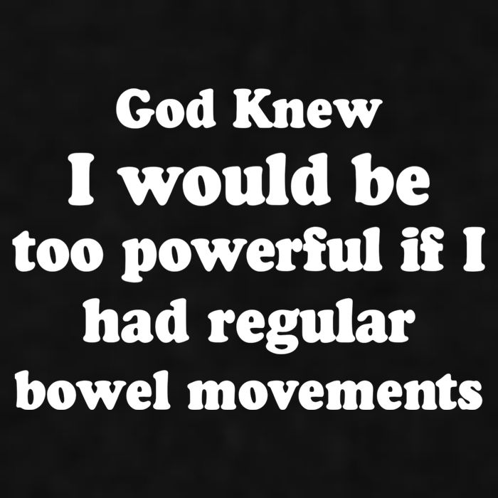 God Knew I Would Be Too Powerful If I Had Regular Bowel Movements Ladies PosiCharge Tri-Blend Wicking Tank