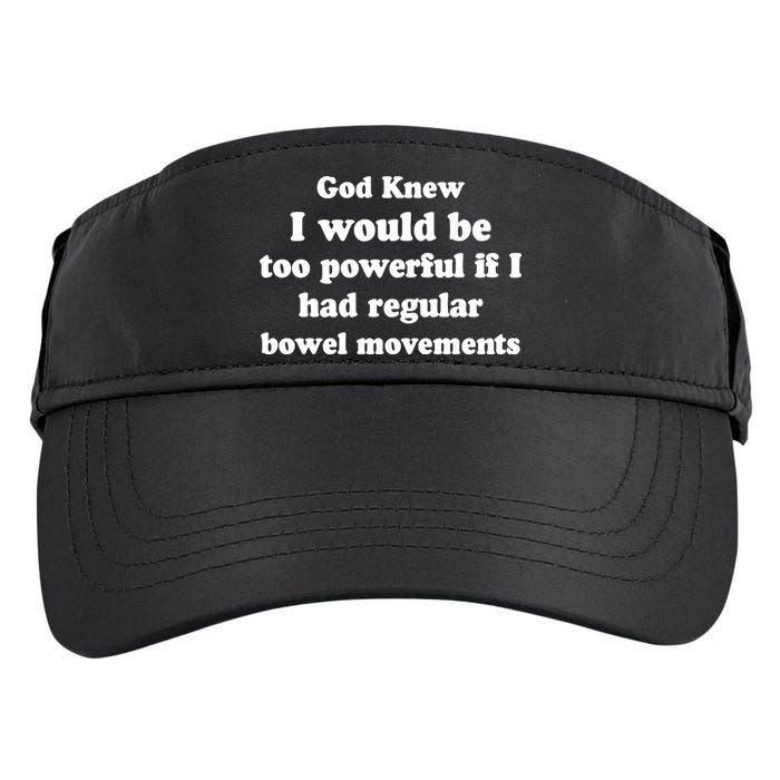 God Knew I Would Be Too Powerful If I Had Regular Bowel Movements Adult Drive Performance Visor