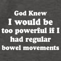 God Knew I Would Be Too Powerful If I Had Regular Bowel Movements Vector Backpack