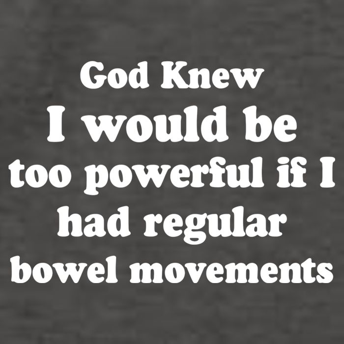 God Knew I Would Be Too Powerful If I Had Regular Bowel Movements Vector Backpack