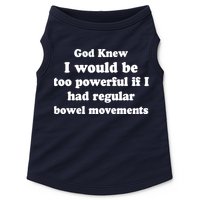 God Knew I Would Be Too Powerful If I Had Regular Bowel Movements Doggie Tank