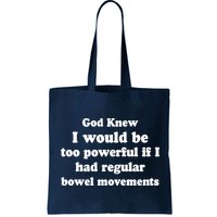 God Knew I Would Be Too Powerful If I Had Regular Bowel Movements Bag