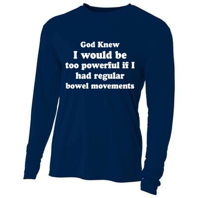 God Knew I Would Be Too Powerful If I Had Regular Bowel Movements Cooling Performance Long Sleeve Crew
