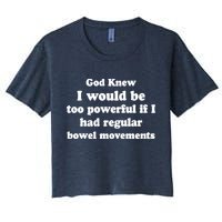 God Knew I Would Be Too Powerful If I Had Regular Bowel Movements Crop Top