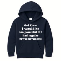 God Knew I Would Be Too Powerful If I Had Regular Bowel Movements Kids Hoodie