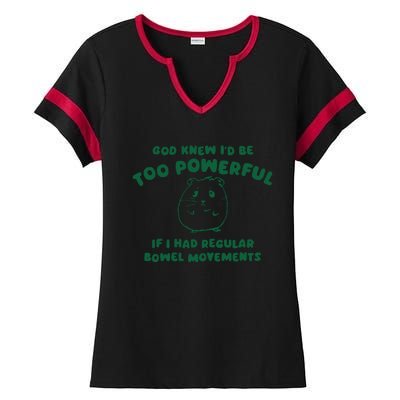 God Knew ID Be Too Powerful Ladies Halftime Notch Neck Tee