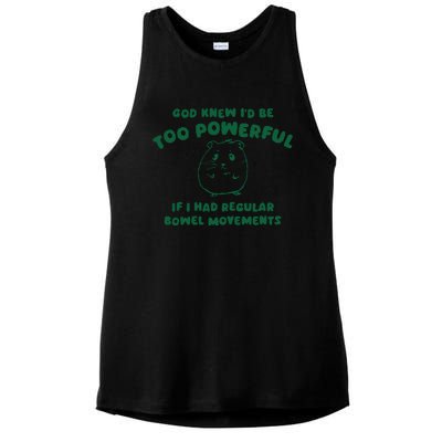 God Knew ID Be Too Powerful Ladies PosiCharge Tri-Blend Wicking Tank