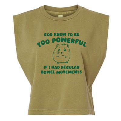 God Knew ID Be Too Powerful Garment-Dyed Women's Muscle Tee