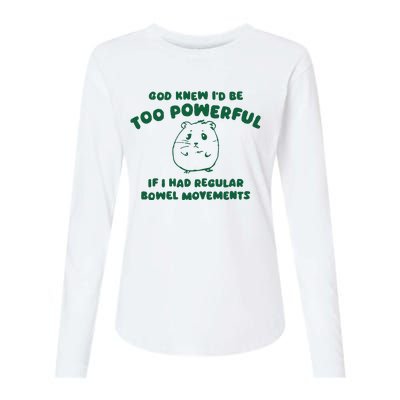 God Knew ID Be Too Powerful Womens Cotton Relaxed Long Sleeve T-Shirt