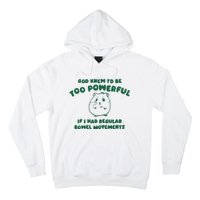 God Knew ID Be Too Powerful Hoodie