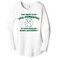 God Knew ID Be Too Powerful Women's Perfect Tri Tunic Long Sleeve Shirt