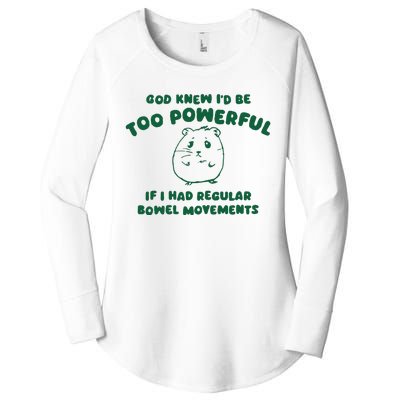 God Knew ID Be Too Powerful Women's Perfect Tri Tunic Long Sleeve Shirt