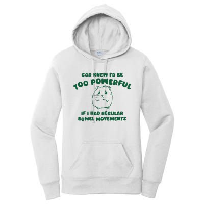 God Knew ID Be Too Powerful Women's Pullover Hoodie