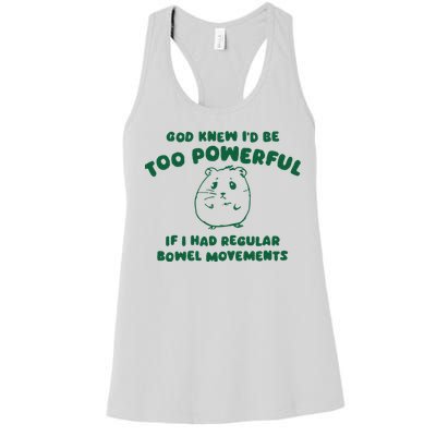 God Knew ID Be Too Powerful Women's Racerback Tank