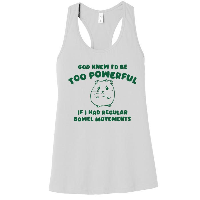 God Knew ID Be Too Powerful Women's Racerback Tank