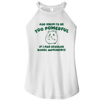 God Knew ID Be Too Powerful Women's Perfect Tri Rocker Tank