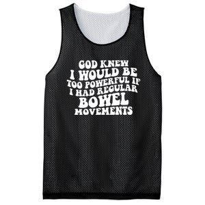 God Knew I Would Be Too Powerful If I Had Regular Bowel Movements Mesh Reversible Basketball Jersey Tank