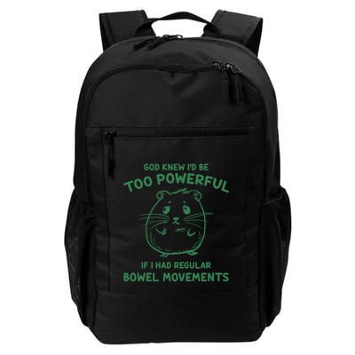 God Knew Id Be Too Powerful If I Had Regular Bowel Movements Daily Commute Backpack