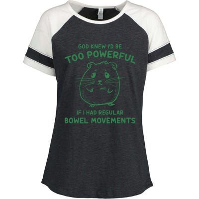 God Knew Id Be Too Powerful If I Had Regular Bowel Movements Enza Ladies Jersey Colorblock Tee