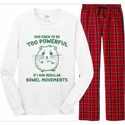 God Knew Id Be Too Powerful If I Had Regular Bowel Movements Long Sleeve Pajama Set