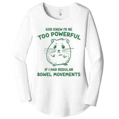 God Knew Id Be Too Powerful If I Had Regular Bowel Movements Women's Perfect Tri Tunic Long Sleeve Shirt