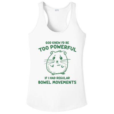 God Knew Id Be Too Powerful If I Had Regular Bowel Movements Ladies PosiCharge Competitor Racerback Tank