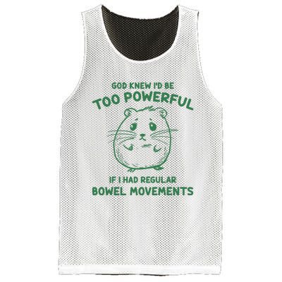 God Knew Id Be Too Powerful If I Had Regular Bowel Movements Mesh Reversible Basketball Jersey Tank