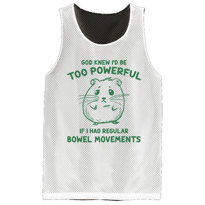 God Knew Id Be Too Powerful If I Had Regular Bowel Movements Mesh Reversible Basketball Jersey Tank