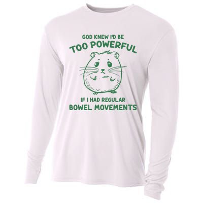 God Knew Id Be Too Powerful If I Had Regular Bowel Movements Cooling Performance Long Sleeve Crew