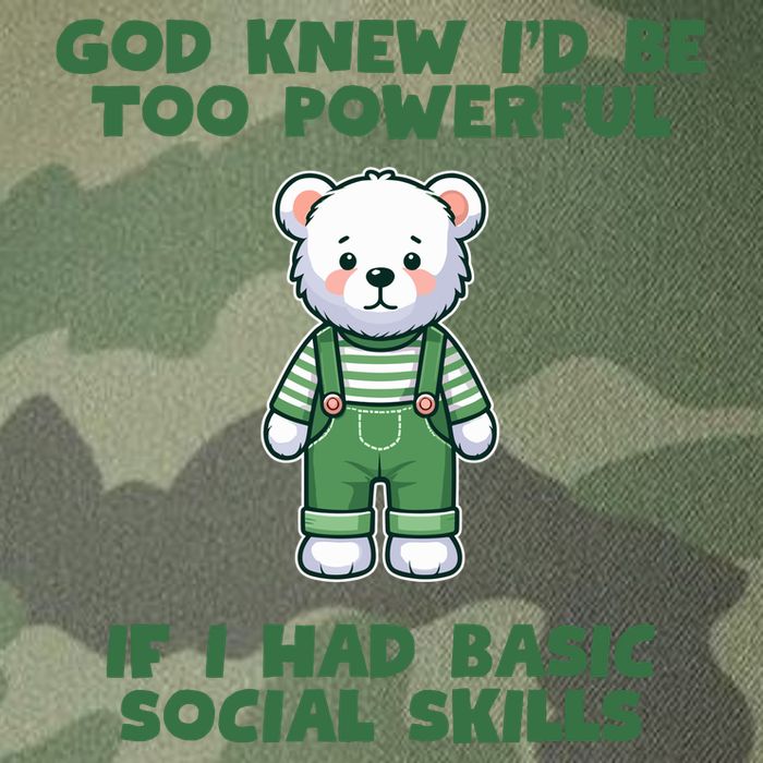 God Knew I’D Be Too Powerful If I Had Basic Social Skills Teddy Bear Legacy Tie Dye Trucker Hat