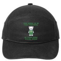 God Knew I’D Be Too Powerful If I Had Basic Social Skills Teddy Bear 7-Panel Snapback Hat
